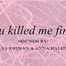 You KIlled Me First - 